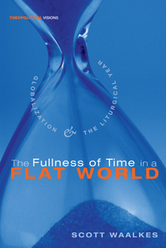 Hardcover The Fullness of Time in a Flat World Book