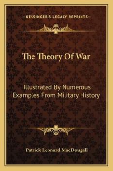 Paperback The Theory Of War: Illustrated By Numerous Examples From Military History Book