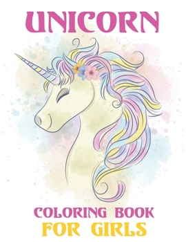 Paperback Unicorn Coloring Book For Girls: year! A Book of Magical Unicorn with a List of Further Possibilities Book