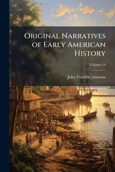Paperback Original Narratives of Early American History; Volume 14 Book