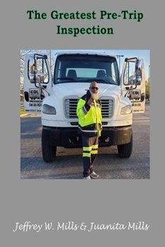 Paperback The Greatest Pre-Trip Inspection: A CDL Inspection Manual Book