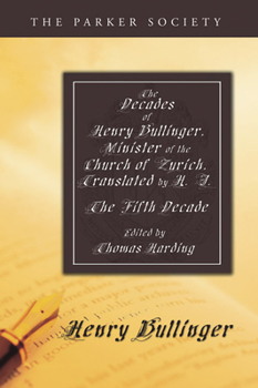 Paperback The Decades of Henry Bullinger, Minister of the Church of Zurich, Translated by H. I. Book