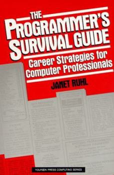 Paperback The Programmer's Survival Guide: Career Strategies for Computer Professionals Book
