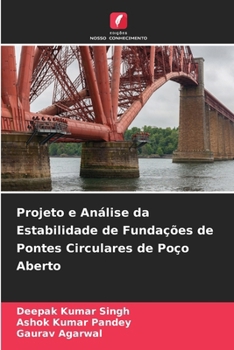 Projeto e Análise da Estabilidade de Fundações de Pontes Circulares de Poço Aberto (Portuguese Edition)