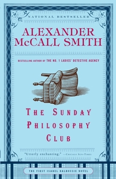 The Sunday Philosophy Club : The First Isabel Dalhousie Novel - Book #1 of the Isabel Dalhousie