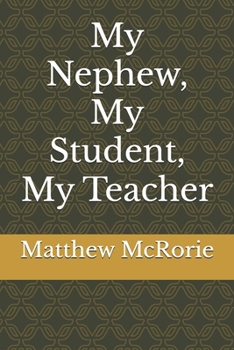 Paperback My Nephew, My Student, My Teacher Book