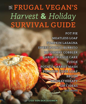 The Frugal Vegan's Harvest & Holiday Survival Guide