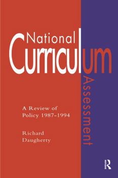 Paperback National Curriculum Assessment: A Review Of Policy 1987-1994 Book
