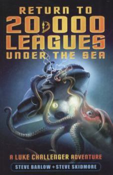 Return to 20, 000 Leagues Under the Sea - Book #2 of the Luke Challenger Adventures