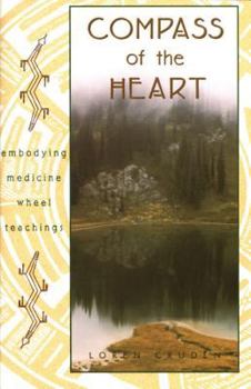 Paperback Compass of the Heart: Embodying Medicine Wheel Teachings Book
