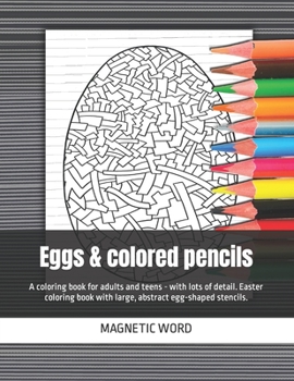 Paperback Eggs & colored pencils: A coloring book for adults and teens - with lots of detail. Easter coloring book with large, abstract egg-shaped stenc Book