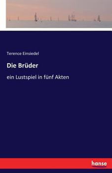 Paperback Die Brüder: ein Lustspiel in fünf Akten [German] Book