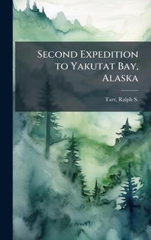 Second Expedition to Yakutat Bay, Alaska