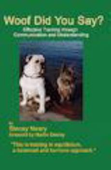 Paperback Woof Did You Say?: Effective Training through Communication and Understanding Book