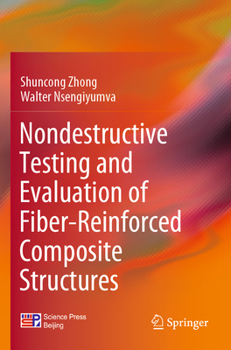 Paperback Nondestructive Testing and Evaluation of Fiber-Reinforced Composite Structures Book