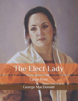 Paperback The Elect Lady: Large Print Book