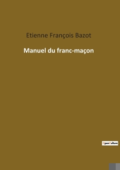 Paperback Manuel du franc-maçon [French] Book