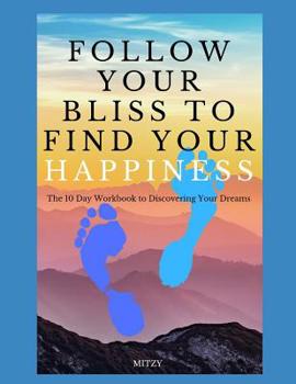 Paperback Follow Your Bliss to Find Your Happiness Book