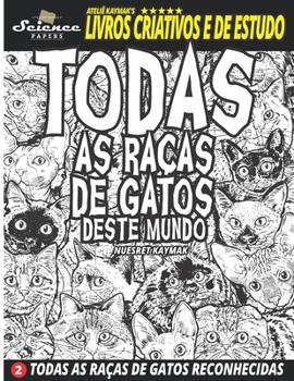 Paperback Todas as Raças de Gatos Deste Mundo: Todas as Raças de Gatos Reconhecidas [Portuguese] Book