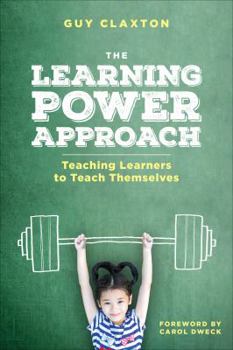 Paperback The Learning Power Approach: Teaching Learners to Teach Themselves Book