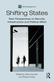 Hardcover Shifting States: New Perspectives on Security, Infrastructure, and Political Affect Book