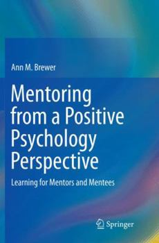 Paperback Mentoring from a Positive Psychology Perspective: Learning for Mentors and Mentees Book