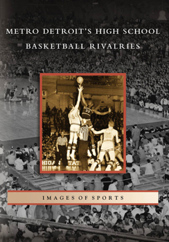 Paperback Metro Detroit's High School Basketball Rivalries Book