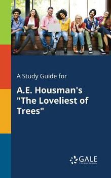 Paperback A Study Guide for A.E. Housman's "The Loveliest of Trees" Book