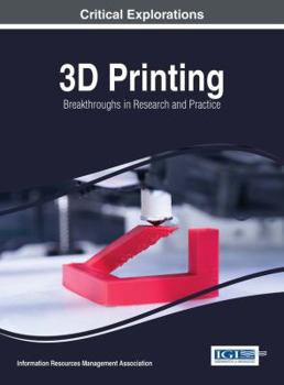 Hardcover 3D Printing: Breakthroughs in Research and Practice Book