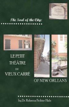 The Soul of the City: Le Petit Thtre Du Vieux Carr