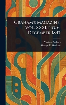 Hardcover Graham's Magazine, Vol. XXXI, No. 6, December 1847 Book