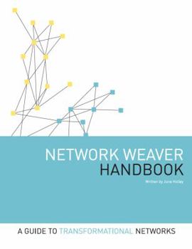 Spiral-bound Network Weaver Handbook (A Guide to Transformational Networks) Book