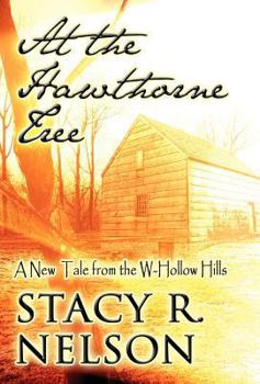 Hardcover At the Hawthorne Tree: A New Tale from the W-Hollow Hills Book