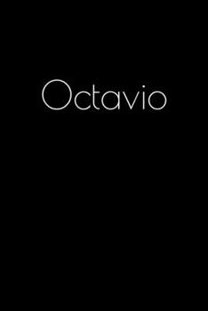 Paperback Octavio: Notebook / Journal / Diary - 6 x 9 inches (15,24 x 22,86 cm), 150 pages. Personalized for Octavio. Book