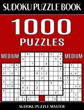 Paperback Sudoku Puzzle Book 1,000 Medium Puzzles, Jumbo Bargain Size Book: No Wasted Puzzles With Only One Level of Difficulty Book