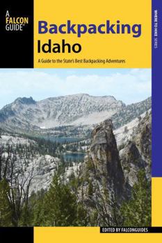 Paperback Backpacking Idaho: A Guide to the State's Best Backpacking Adventures Book