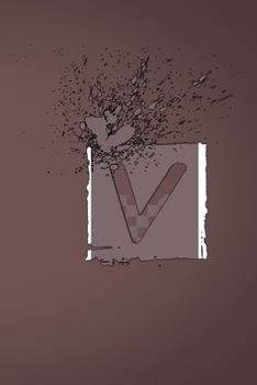 V: Letter V Initial Alphabet Monogram Notebook Monogrammed Writing Journal Diary , Men Boys Kids Girls Women , 110 Pages, 6x9, Soft Cover, Matte Finish