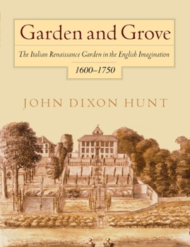 Paperback Garden and Grove: The Italian Renaissance Garden in the English Imagination, 16-175 Book