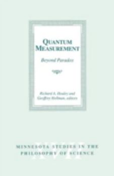 Quantum Measurement: Beyond Paradox - Book #17 of the Minnesota Studies in the Philosophy of Science