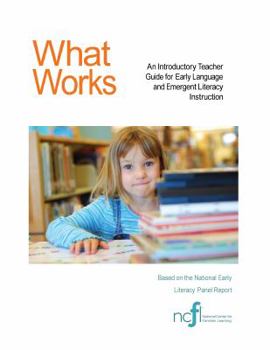 Paperback What Works: An Introductory Teacher Guide for Early Language and Emergent Literacy Instruction Book