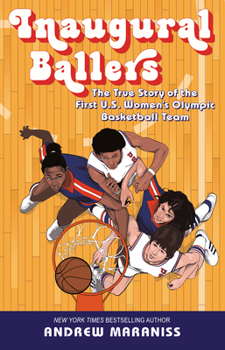 Hardcover Inaugural Ballers: The True Story of the First Us Women's Olympic Basketball Team Book