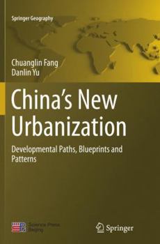 Paperback China's New Urbanization: Developmental Paths, Blueprints and Patterns Book