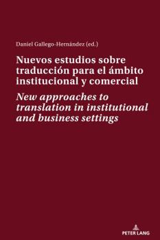 Paperback Nuevos Estudios Sobre Traducción Para El Ámbito Institucional Y Comercial New Approaches to Translation in Institutional and Business Settings Book