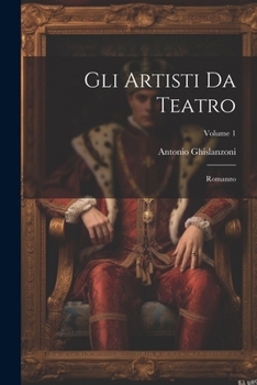 Paperback Gli Artisti Da Teatro: Romanzo; Volume 1 [Italian] Book