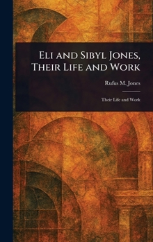 Eli and Sibyl Jones, Their Life and Work