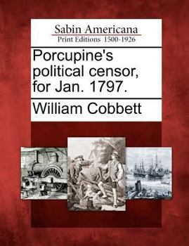 Paperback Porcupine's Political Censor, for Jan. 1797. Book