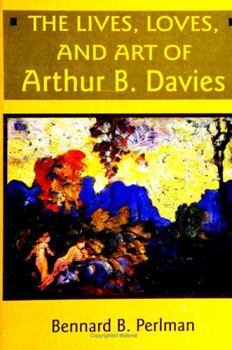 Hardcover The Lives, Loves, and Art of Arthur B. Davis Book