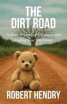 Paperback The Dirt Road: A Story of Family, Forgiveness, and Finding Your Way Home Book