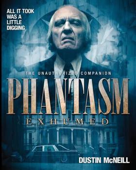 Paperback Phantasm Exhumed: The Unauthorized Companion Book