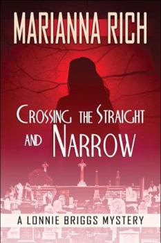 Paperback Crossing the Straight and Narrow: A Lonnie Briggs Mystery Book